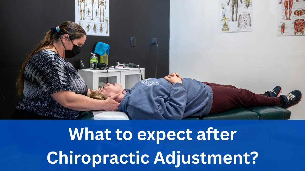 What to expect after Chiropractic Adjustment?